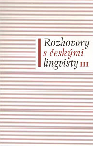 Rozhovory s českými lingvisty III