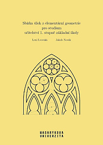 Sbírka úloh z elementární geometrie pro studium učitelství 1. stupně základní školy