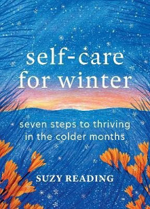Self-Care for Winter: Seven steps to thriving in the colder months
