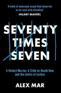 Seventy Times Seven: A True Story of Murder and Mercy