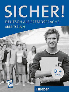 Sicher! B1+. Arbeitsbuch mit Audios online: Deutsch als Fremdsprache / Arbeitsbuch mit Audios online