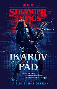 Stranger Things - Ikarův pád