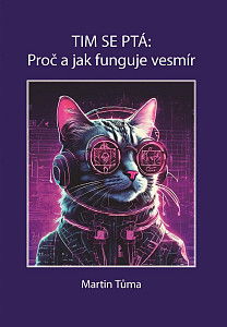 Tim se ptá: Proč a jak funguje vesmír