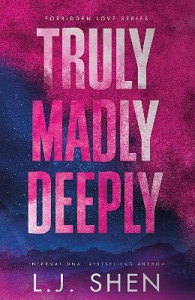 Truly Madly Deeply: the must-read enemies to lovers, best friend´s brother romance that´s intense, spicy, and addictive