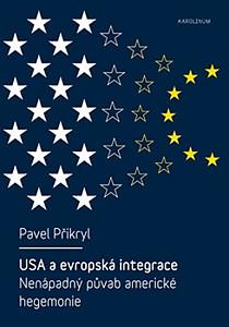 USA a evropská integrace: nenápadný půvab americké hegemonie