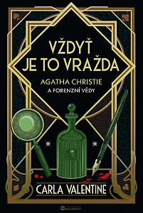 Vždyť je to vražda: Agatha Christie a forenzní vědy