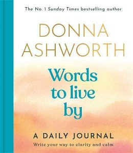 Words to Live By: A Daily Journal: Write Your Way to Clarity and Calm