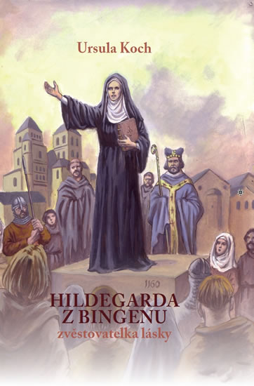 Hildegarda z Bingenu - Zvěstovatelka lásky