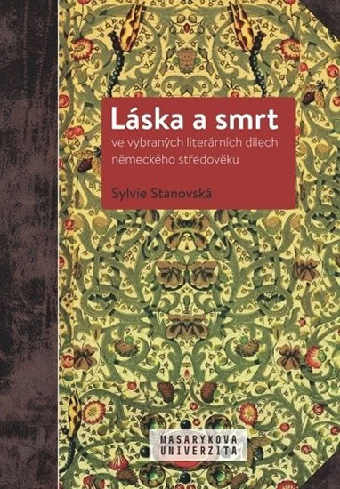 Láska a smrt ve vybraných literárních dílech německého středověku