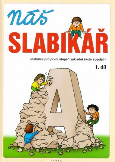 Náš slabikář – 1. díl, pro 1. stupeň základní školy speciální