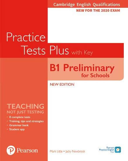 Practice Tests Plus B1 Preliminary for Schools Cambridge Exams 2020 Student´s Book + key