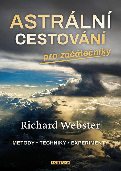 Astrální cestování pro začátečníky * metody * techniky * experimenty