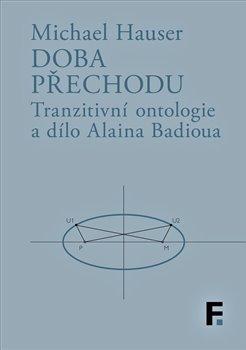 Doba přechodu - Tranzitní ontologie a dílo Alaina Badioua