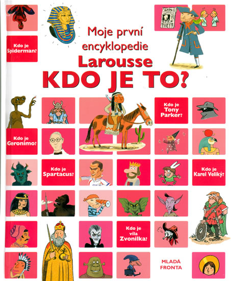 Moje první encyklopedie Larousse Kdo je to ?