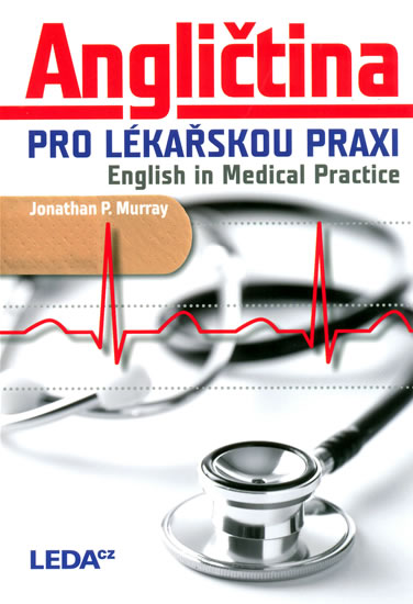 Angličtina pro lékařskou praxi English in Medical Practice