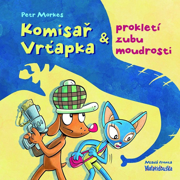 Komisař Vrťapka a prokletí zubu moudrosti