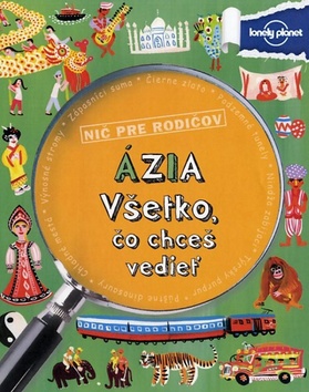 Ázia Všetko, čo chceš vedieť