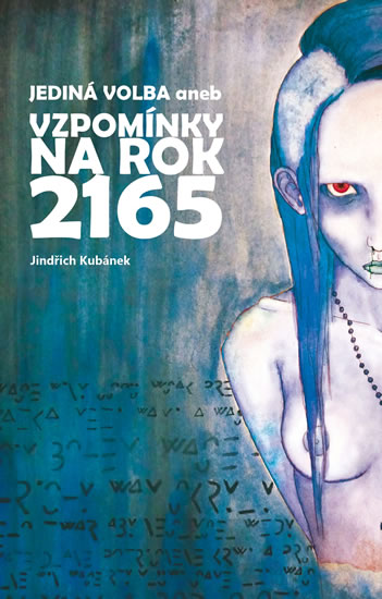 Jediná volba aneb vzpomínky na rok 2165