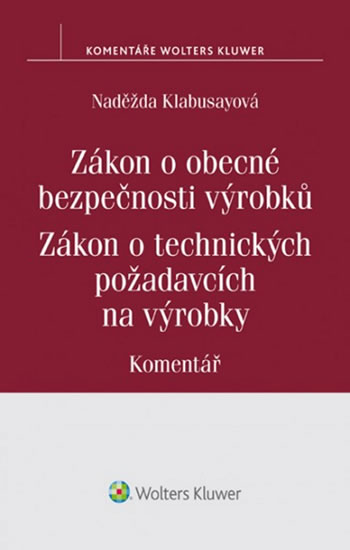 Zákon o obecné bezpečnosti výrobků Zákon o technických požadavcích na výrobky