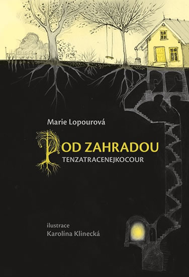 Pod zahradou Tenzatracenejkocour