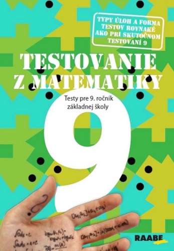 Testovanie 9 z matematiky Testy pre 9. ročník základnej školy