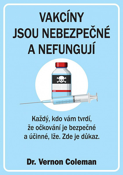 Vakcíny jsou nebezpečné a nefungují