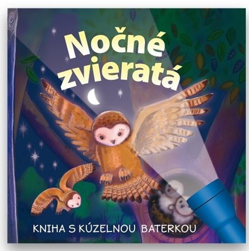 Nočné zvieratá Kniha s kúzelnou baterkou