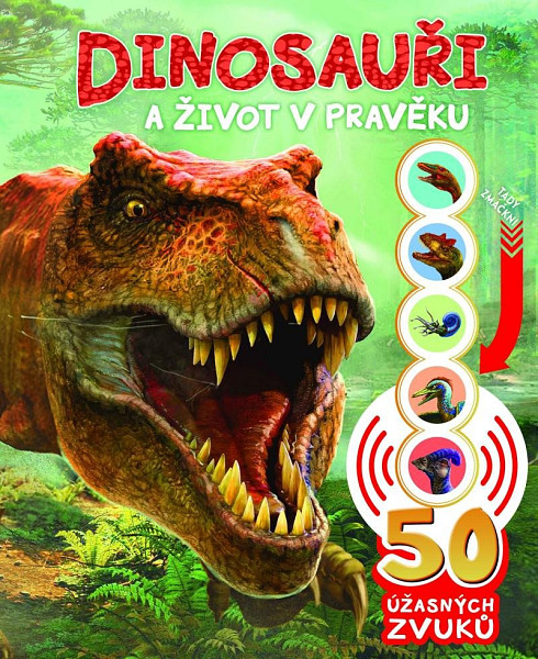 Dinosauři a život v pravěku - 50 úžasných zvuků