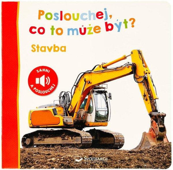 Poslouchej, co to může být? Stavba