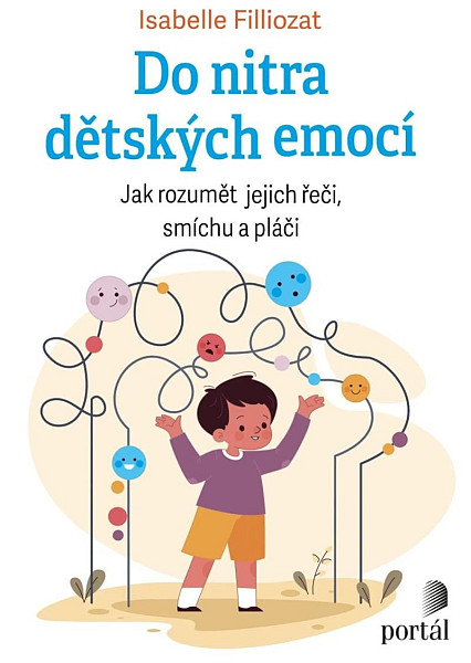 Do nitra dětských emocí - Jak rozumět jejich řeči, smíchu a pláči