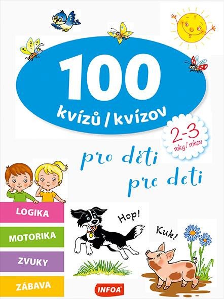 100 kvízů pro děti (2-3 roky) / 100 kvízov pre deti (2-3 rokov)