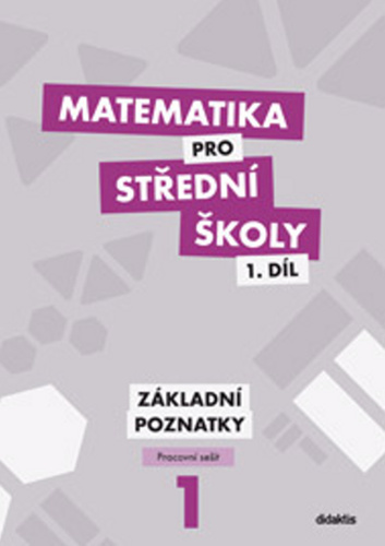 Matematika pro střední školy 1.díl Pracovní sešit