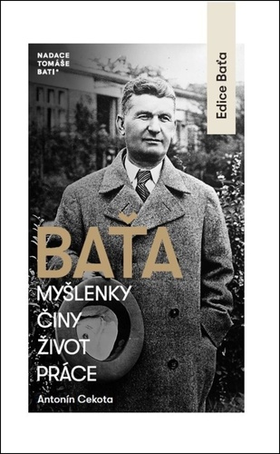 Baťa – Myšlenky, činy, život, práce