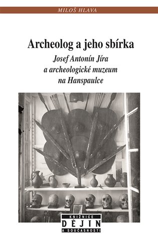 Archeolog a jeho sbírka