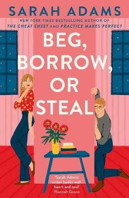 Beg, Borrow, or Steal: The new rivals-to-lovers romance by the author of the TikTok sensation, THE CHEAT SHEET