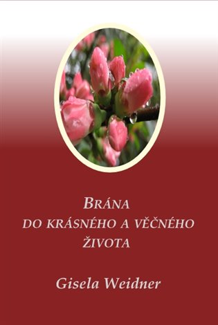 Brána do krásného a věčného života