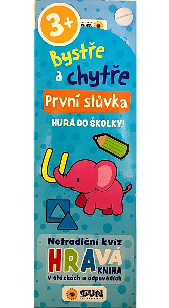 Bystře a chytře První slůvka - Hurá do školky! 3+