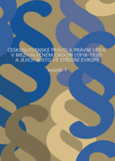 Československé právo a právní věda v  meziválečném období 1918-1938 a jejich místo ve střední Evropě /2 svazky/