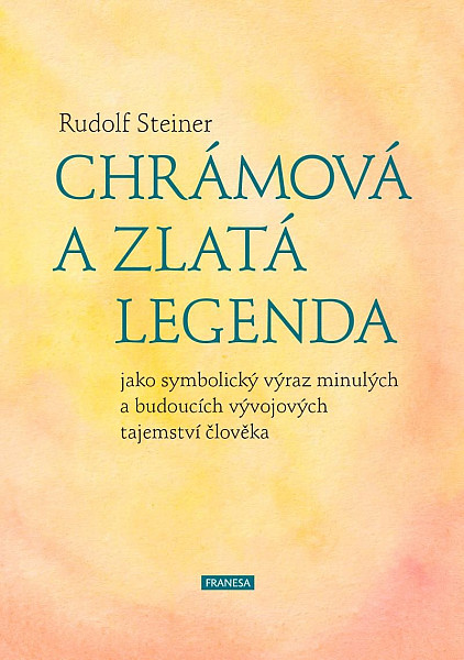 Chrámová a Zlatá legenda jako symbolický výraz minulých a budoucích vývojových tajemství člověka