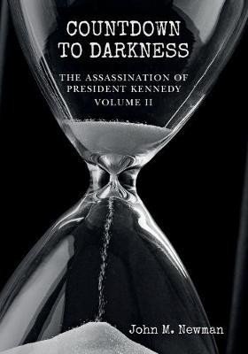 Countdown to Darkness: The Assassination of President Kennedy Volume II