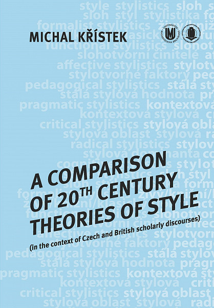 E-kniha A Comparison of 20th Century Theories of Style (in the Context of Czech and British Scholarly Discourses)