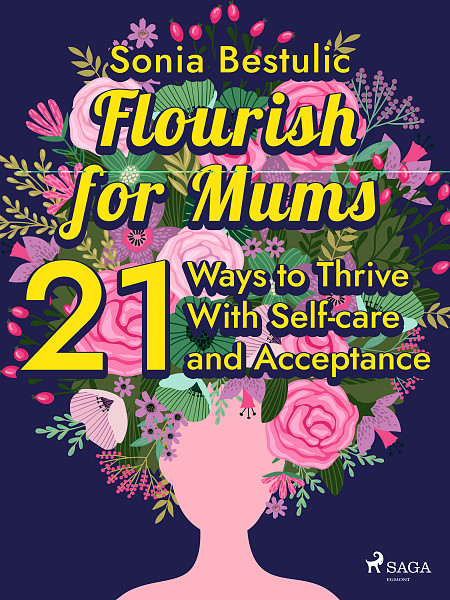 E-kniha Flourish for Mums: 21 Ways to Thrive With Self-care and Acceptance