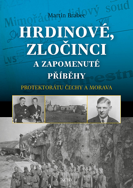 E-kniha Hrdinové, zločinci a zapomenuté příběhy protektorátu Čechy a Morava