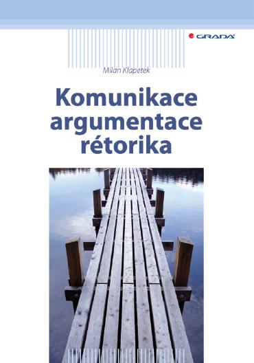 E-kniha Komunikace, argumentace, rétorika