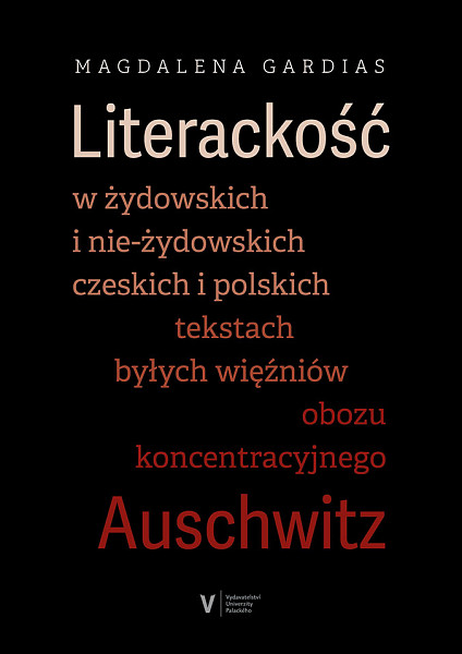 E-kniha Literackość w żydowskich i nie-żydowskich czeskich i polskich tekstach byłych więźniów obozu koncentracyjnego Auschwitz