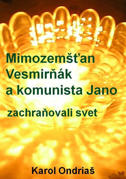 E-kniha Mimozemšťan Vesmirňák a komunista Jano zachraňovali svet