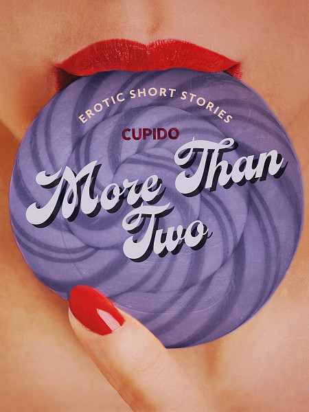 E-kniha More Than Two - A Collection of Erotic Short Stories from Cupido