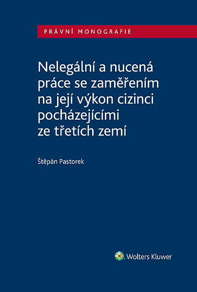 E-kniha Nelegální a nucená práce se zaměřením na její výkon cizinci pocházejícími ze třetích zemí