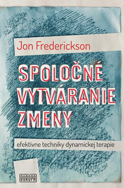 E-kniha Spoločné vytváranie zmeny; efektívne techniky dynamickej terapie