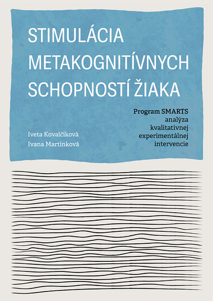 E-kniha Stimulácia metakognitívnych schopností žiaka. Program SMARTS - analýza kvalitatívnej experimentálnej intervencie